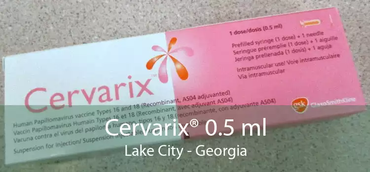 Cervarix® 0.5 ml Lake City - Georgia