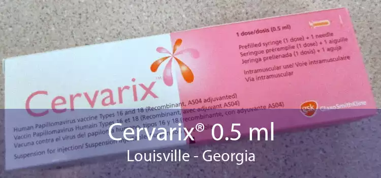 Cervarix® 0.5 ml Louisville - Georgia