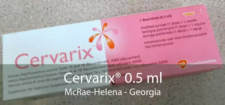 Cervarix® 0.5 ml McRae-Helena - Georgia