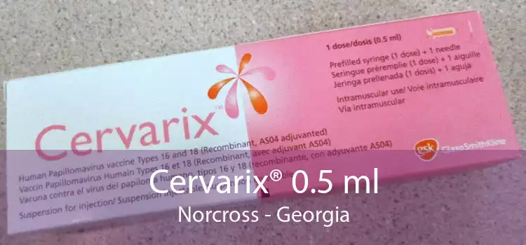 Cervarix® 0.5 ml Norcross - Georgia