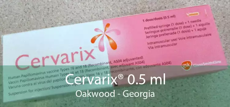 Cervarix® 0.5 ml Oakwood - Georgia
