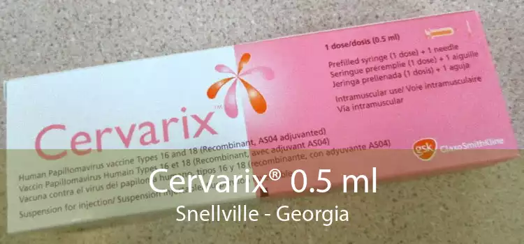 Cervarix® 0.5 ml Snellville - Georgia