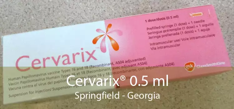 Cervarix® 0.5 ml Springfield - Georgia