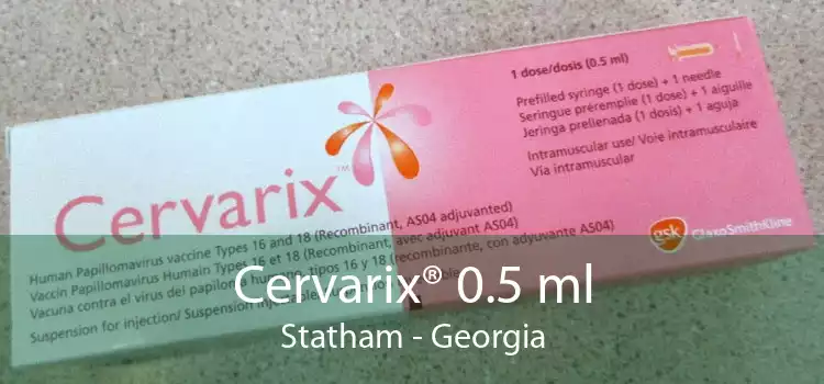 Cervarix® 0.5 ml Statham - Georgia