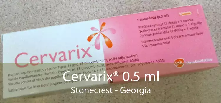 Cervarix® 0.5 ml Stonecrest - Georgia