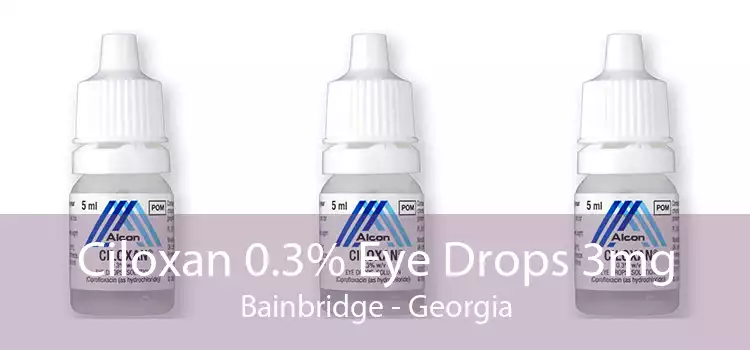 Ciloxan 0.3% Eye Drops 3mg Bainbridge - Georgia