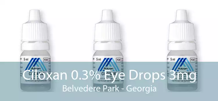 Ciloxan 0.3% Eye Drops 3mg Belvedere Park - Georgia