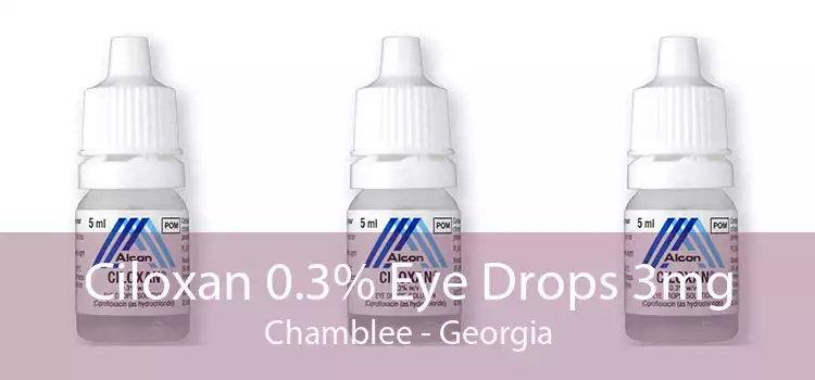 Ciloxan 0.3% Eye Drops 3mg Chamblee - Georgia