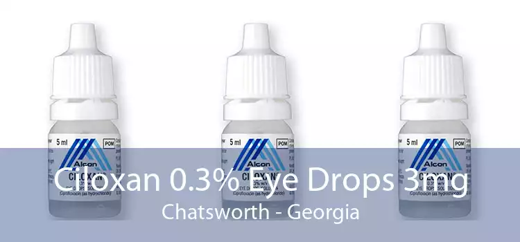 Ciloxan 0.3% Eye Drops 3mg Chatsworth - Georgia