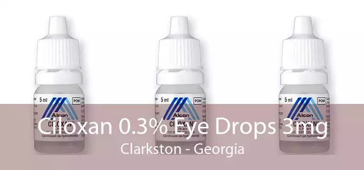 Ciloxan 0.3% Eye Drops 3mg Clarkston - Georgia
