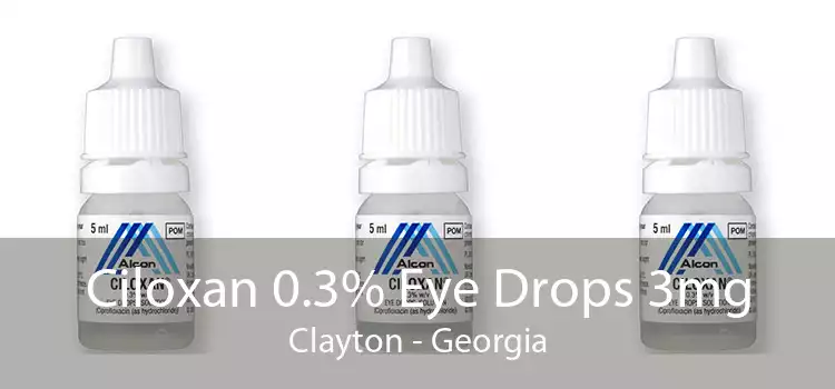 Ciloxan 0.3% Eye Drops 3mg Clayton - Georgia
