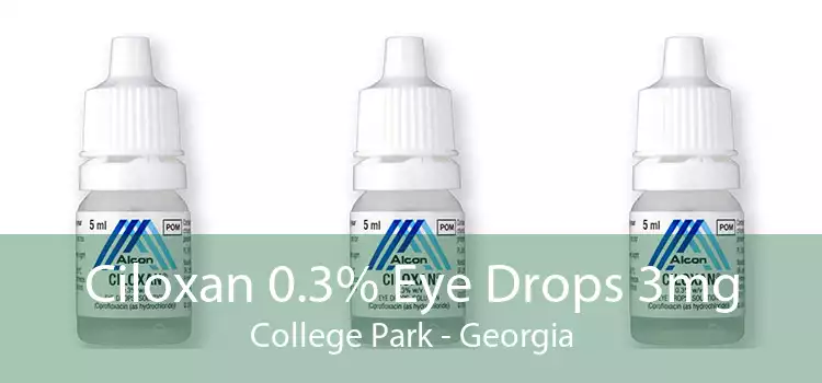 Ciloxan 0.3% Eye Drops 3mg College Park - Georgia