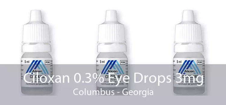 Ciloxan 0.3% Eye Drops 3mg Columbus - Georgia