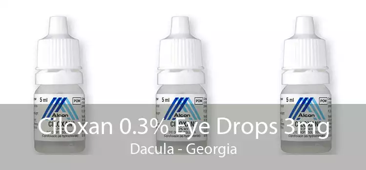 Ciloxan 0.3% Eye Drops 3mg Dacula - Georgia