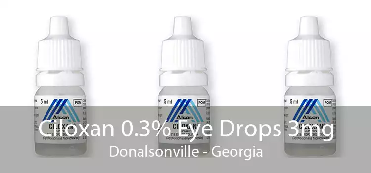 Ciloxan 0.3% Eye Drops 3mg Donalsonville - Georgia