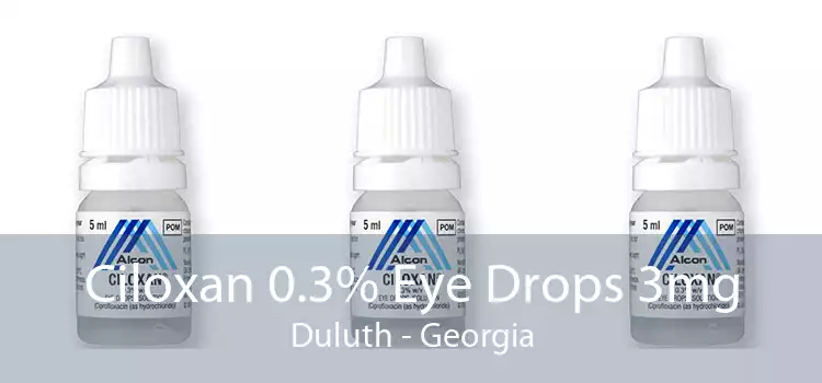 Ciloxan 0.3% Eye Drops 3mg Duluth - Georgia