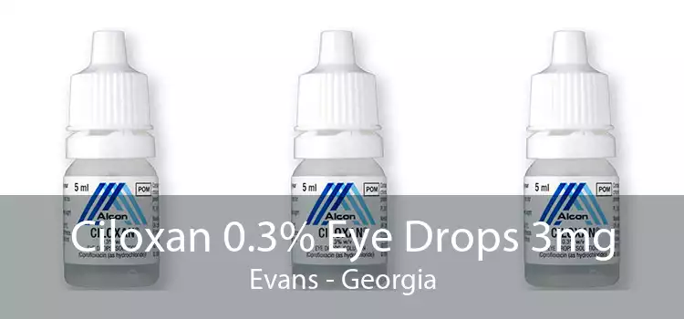 Ciloxan 0.3% Eye Drops 3mg Evans - Georgia