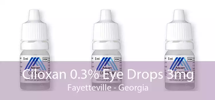 Ciloxan 0.3% Eye Drops 3mg Fayetteville - Georgia