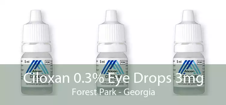 Ciloxan 0.3% Eye Drops 3mg Forest Park - Georgia