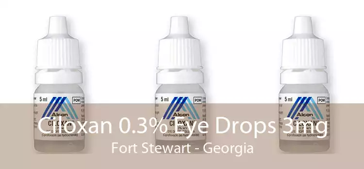 Ciloxan 0.3% Eye Drops 3mg Fort Stewart - Georgia