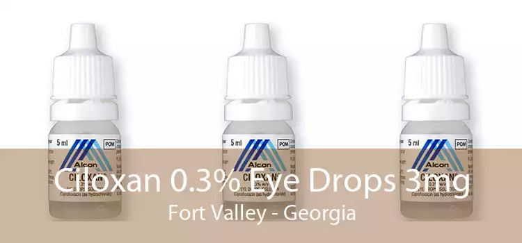 Ciloxan 0.3% Eye Drops 3mg Fort Valley - Georgia