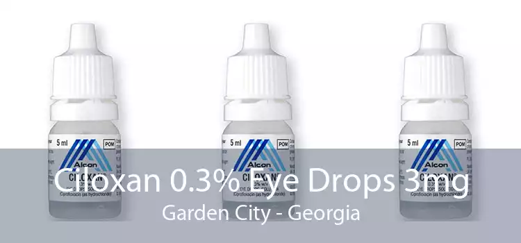 Ciloxan 0.3% Eye Drops 3mg Garden City - Georgia