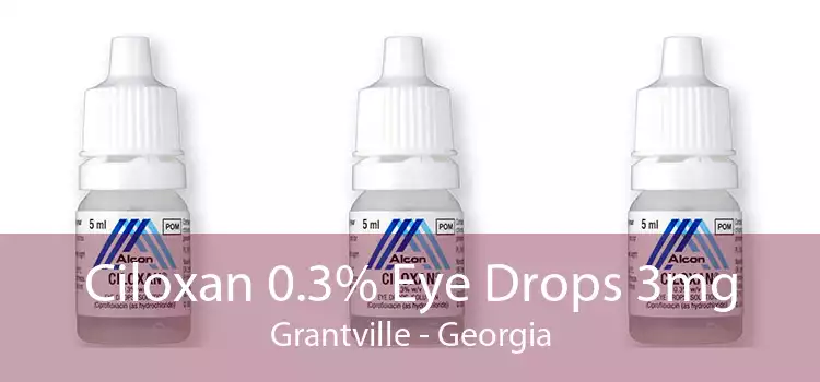 Ciloxan 0.3% Eye Drops 3mg Grantville - Georgia