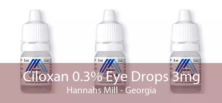 Ciloxan 0.3% Eye Drops 3mg Hannahs Mill - Georgia