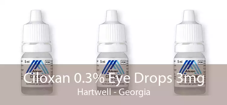Ciloxan 0.3% Eye Drops 3mg Hartwell - Georgia