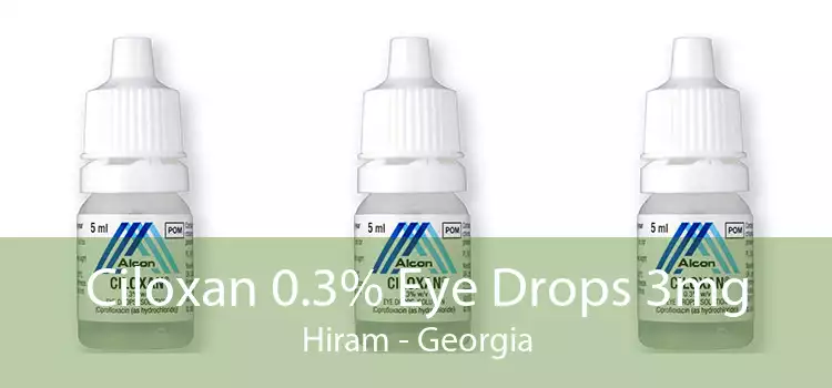 Ciloxan 0.3% Eye Drops 3mg Hiram - Georgia