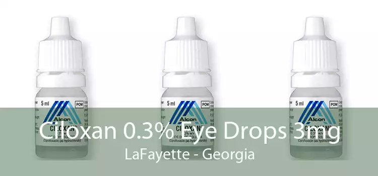 Ciloxan 0.3% Eye Drops 3mg LaFayette - Georgia