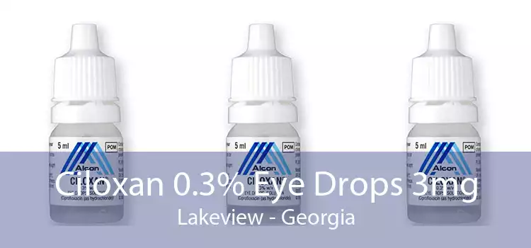 Ciloxan 0.3% Eye Drops 3mg Lakeview - Georgia