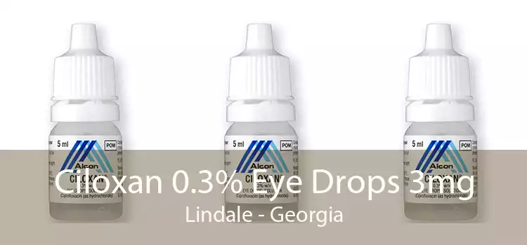 Ciloxan 0.3% Eye Drops 3mg Lindale - Georgia