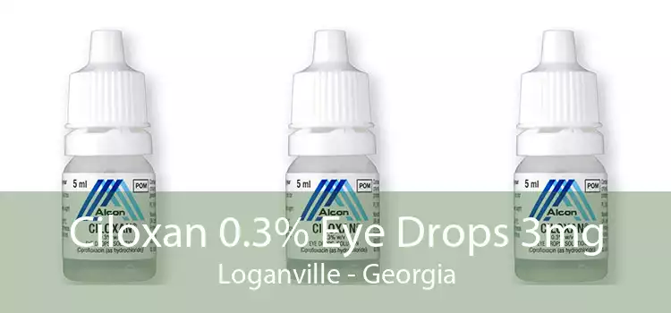 Ciloxan 0.3% Eye Drops 3mg Loganville - Georgia