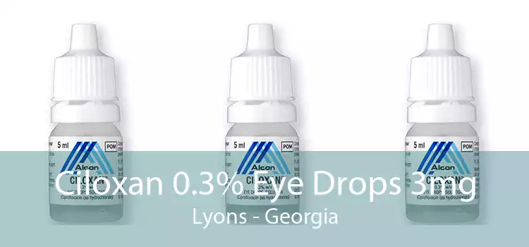 Ciloxan 0.3% Eye Drops 3mg Lyons - Georgia