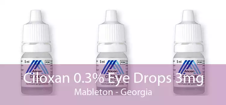 Ciloxan 0.3% Eye Drops 3mg Mableton - Georgia