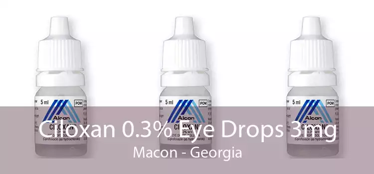Ciloxan 0.3% Eye Drops 3mg Macon - Georgia