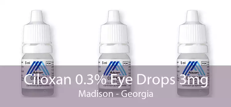 Ciloxan 0.3% Eye Drops 3mg Madison - Georgia