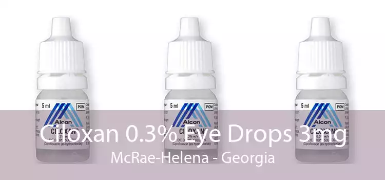 Ciloxan 0.3% Eye Drops 3mg McRae-Helena - Georgia