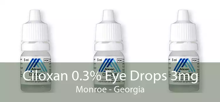 Ciloxan 0.3% Eye Drops 3mg Monroe - Georgia