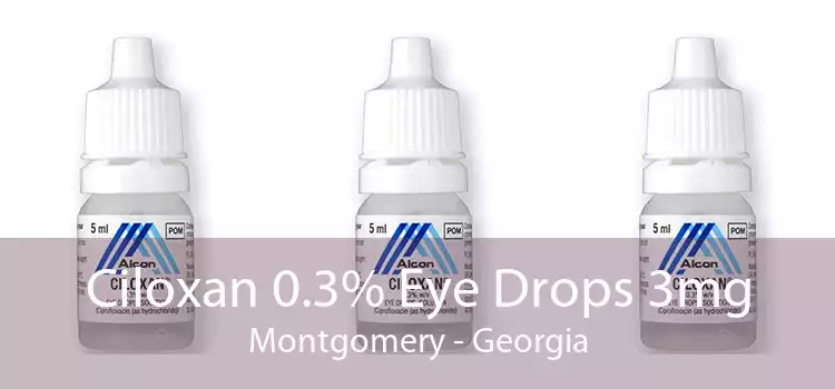 Ciloxan 0.3% Eye Drops 3mg Montgomery - Georgia