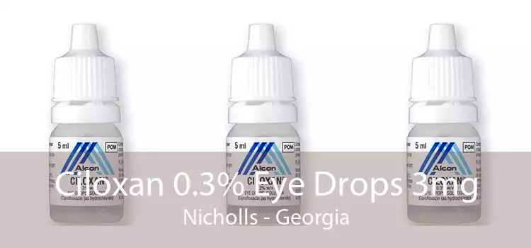 Ciloxan 0.3% Eye Drops 3mg Nicholls - Georgia