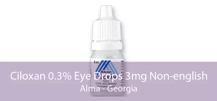Ciloxan 0.3% Eye Drops 3mg Non-english Alma - Georgia