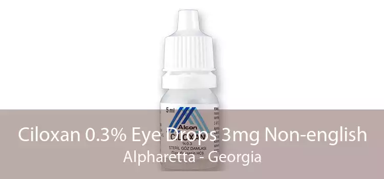 Ciloxan 0.3% Eye Drops 3mg Non-english Alpharetta - Georgia