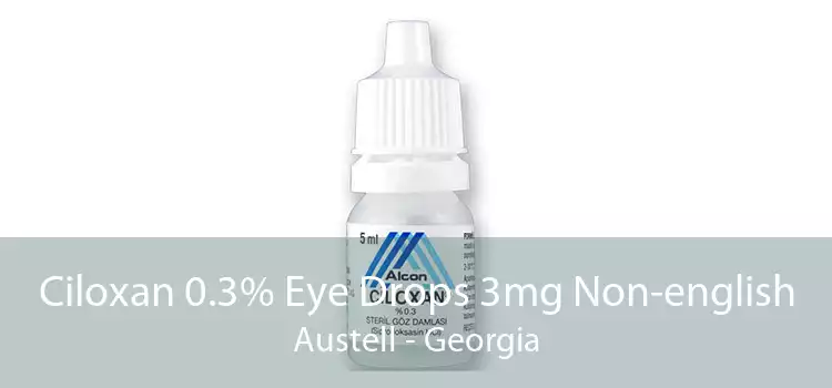 Ciloxan 0.3% Eye Drops 3mg Non-english Austell - Georgia