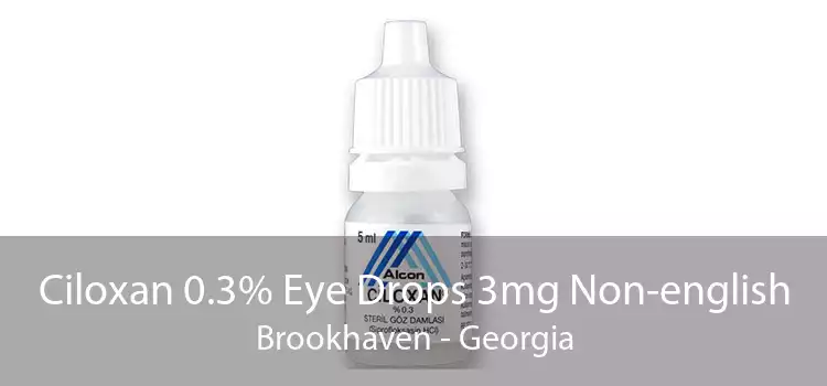 Ciloxan 0.3% Eye Drops 3mg Non-english Brookhaven - Georgia