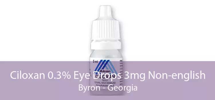 Ciloxan 0.3% Eye Drops 3mg Non-english Byron - Georgia