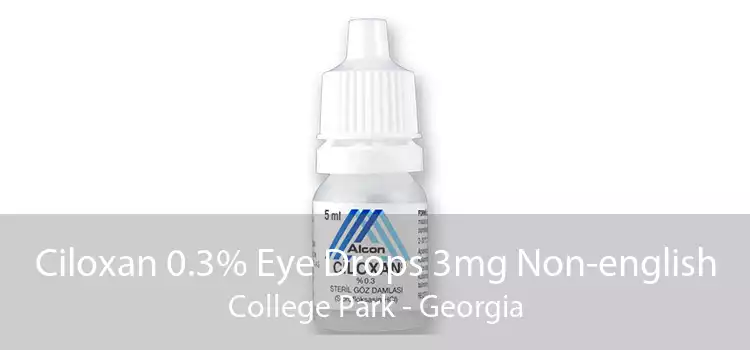 Ciloxan 0.3% Eye Drops 3mg Non-english College Park - Georgia