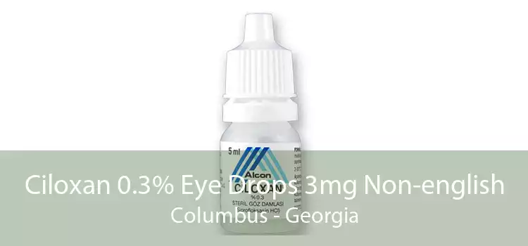 Ciloxan 0.3% Eye Drops 3mg Non-english Columbus - Georgia