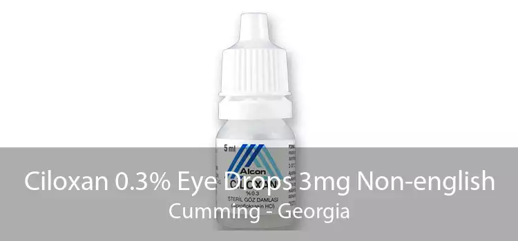 Ciloxan 0.3% Eye Drops 3mg Non-english Cumming - Georgia